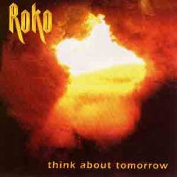 Roko : Think about Tomorrow